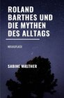 Buchcover Roland Barthes und die Mythen des Alltags