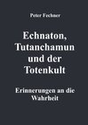 Buchcover Echnaton, Tutanchamun und der Totenkult