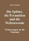 Buchcover Die Sphinx, die Pyramiden und die Weltenwende