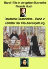 Buchcover gelbe Buchreihe / Deutsche Geschichte 2 – Zeitalter der Glaubensspaltung – Band 179e in der gelben Buchreihe – bei Jürge