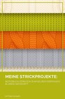 Buchcover Meine Strickprojekte: Notizbuch Stricken zum selber Eintragen blanko Notizheft