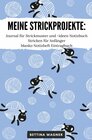 Buchcover Meine Strickprojekte: Journal für Strickmuster und -ideen Notizbuch Stricken für Anfänger blanko Notizheft Eintragbuch