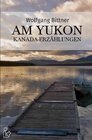 Buchcover AM YUKON - KANADA-ERZÄHLUNGEN