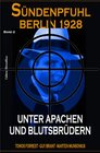 Buchcover Unter Apachen und Blutsbrüdern: Sündenpfuhl Berlin 1928 - Band 2