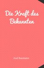 Buchcover Die Kraft des Bekannten