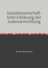 Buchcover Sozialwissenschaftliche Erklärung der Judenvernichtung