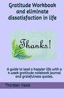 Buchcover Gratitude Workbook and eliminate dissatisfaction in life