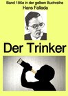 Buchcover gelbe Buchreihe / Der Trinker – Band 186e in der gelben Buchreihe – bei Jürgen Ruszkowski