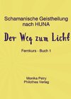 Buchcover Schamanische Ausbildung nach HUNA - Fernkurs / Schamanische Geistheilung nach HUNA - Fernkurs Buch 1