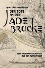 Buchcover Der Tote an der Jade-Brücke