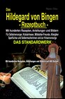 Buchcover Das Hildegard von Bingen-Rezeptbuch - Mit hunderten Rezepten, Anleitungen und Bildern auf 400 Seiten