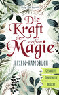 Buchcover Die Kraft der weißen Magie - Hexen-Handbuch