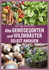 Buchcover Alte Gemüsesorten und Wildkräuter selbst anbauen