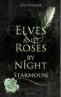 Buchcover Elves and Roses by Night: Starmoon / EARBN-Reihe Bd.4 - Lisa Wagner (ePub)