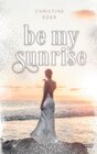 Buchcover Be my Sunrise