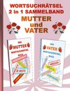 Buchcover WORTSUCHRÄTSEL 2 in 1 SAMMELBAND MUTTER und VATER