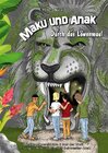 Buchcover Maku und Anak Durch das Löwenmaul