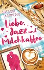 Buchcover Liebe, Jazz & Milchkaffee
