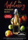 Buchcover Das Apfelessig Wunder Buch: Der Ratgeber mit Haushalttipps, Heilanwendungen und 60 Rezepten gegen Beschwerden - Inklusiv