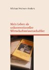 Buchcover Mein Leben als unkonventioneller Wirtschaftswissenschaftler