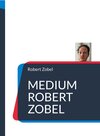 Buchcover Medium Robert Zobel