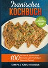 Buchcover Iranisches Kochbuch: 100 leckere & traditionelle Rezepte vom Frühstück bis zum Dessert - Inklusive Wochenplaner sowie ve