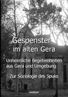 Buchcover Gespenster im alten Gera - Unheimliche Begebenheiten aus Gera und Umgebung
