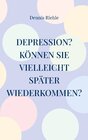 Buchcover Depression? Können Sie vielleicht später wiederkommen?