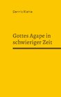 Buchcover Gottes Agape in schwieriger Zeit