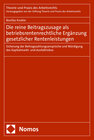 Buchcover Die reine Beitragszusage als betriebsrentenrechtliche Ergänzung gesetzlicher Rentenleistungen