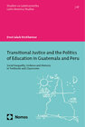 Buchcover Transitional Justice and the Politics of Education in Guatemala and Peru
