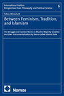 Buchcover Between Feminism, Tradition, and Islamism