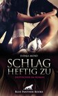 Buchcover Schlag heftig zu | Erotischer SM-Roman