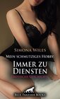 Buchcover Mein schmutziges Hobby: Immer zu Diensten | Erotische Geschichte + 1 weitere Geschichte: Unter seiner Dominanz ... (Love