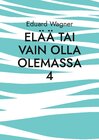 Buchcover Elää tai vain olla olemassa 4