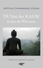 Buchcover DU bist der RAUM, in dem die Welt tanzt