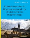 Buchcover Kulturhistorische Denkmäler in Regensburg und zur Stadtgeschichte Regensburgs
