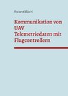 Buchcover Kommunikation von UAV Telemetriedaten mit Flugcontrollern