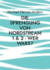 Buchcover Die Sprengung von Nordstream 1 & 2 - wer wars?