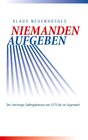 Buchcover Niemanden aufgeben - Das Hamburger Gefängniswesen von 1270 bis zur Gegenwart