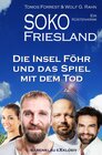 Buchcover SOKO FRIESLAND – Die Insel Föhr und das Spiel mit dem Tod – Ein Küsten-Krimi