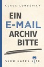 Buchcover Ein E-Mail Archiv bitte!