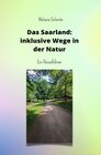 Buchcover Das Saarland: inklusive Wege in der Natur