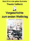 Buchcover gelbe Buchreihe / Vorgeschichte zum ersten Weltkrieg – Band 201e in der gelben Buchreihe – bei Jürgen Ruszkowski