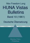 Buchcover Max F. Long, Huna-Bulletins, Deutsche Übersetzung / Max Freedom Long, HUNA Vistas Bulletins, Band 10 (1961)