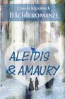 Buchcover Bächleromanze / Aleidis &amp; Amaury