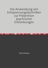 Buchcover Die Anwendung von Entspannungstechniken zur Prävention psychischer Erkrankungen