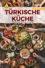 Buchcover TÜRKISCHE KÜCHE | Das Original: Die besten Rezepte ALLER ZEITEN