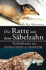 Buchcover Die Ratte mit dem Säbelzahn. Verblüffendes aus Evolution &amp; Genetik