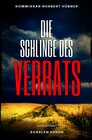 Buchcover Kommissar Norbert Hübner ermittelt / DIE SCHLINGE DES VERRATS: Kriminalroman - Kommissar Norbert Hübner 7